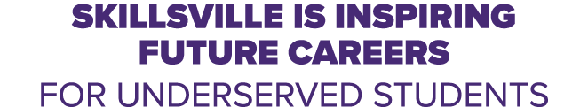 Skillsville Is Inspiring Future Careers for Underserved Students